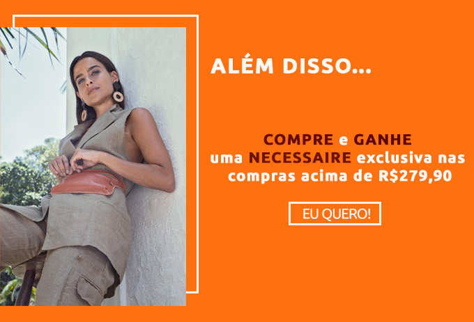 Ganhe uma necessaire nas compras acima de R$279,90