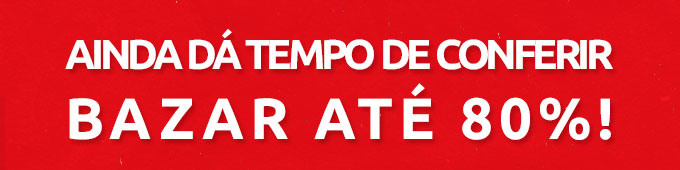 Promoção, Bazar até 80%